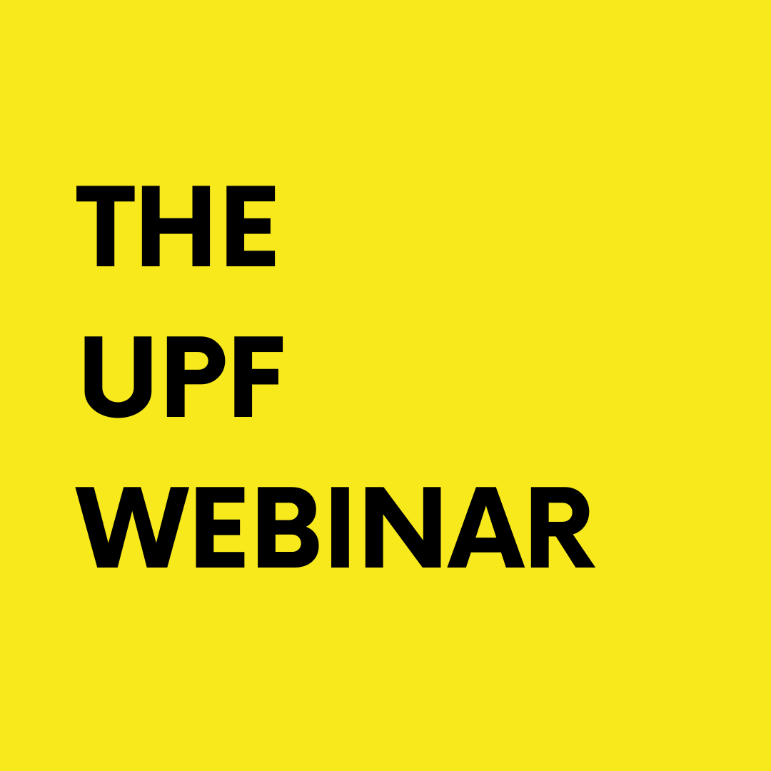 The UPF Webinar (limited spaces)